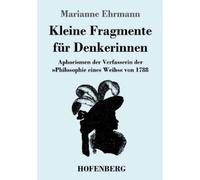 Marianne Ehrmann Kleine Fragmente für Denkerinnen (Tascabile)