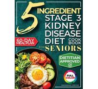 Marianne Greene The 5 Ingredient Stage 3 Kidney Disease Diet Cookboo (Tascabile)