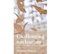Marianne Hanson Challenging Nuclearism (Copertina rigida)