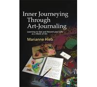 Marianne Hieb Inner Journeying Through Art-Journaling (Tascabile)