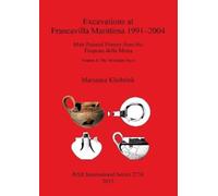 Marianne Kleibrink Excavations at Francavilla Marittima 1991-2004 (Tascabile)