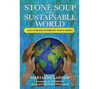 Marianne Larned Stone Soup for a Sustainable World (Tascabile)