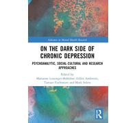 Marianne Leuzinger-Bohleber On the Dark Side of Chronic Depression (Tascabile)