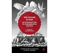 Marianne Maecke The Future Is Now: An Introduction to Prefigu (Copertina rigida)