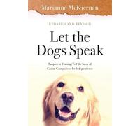 Marianne McKier Let the Dogs Speak Puppies in Training Tell the Sto (Tascabile)