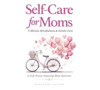 Marianne Oliver Self Care for Moms (Tascabile) For Amazing Moms