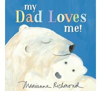 Marianne Richmond My Dad Loves Me (Libro di cartone) Marianne Richmond