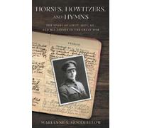 Marianne S Goodfellow Horses, Howitzers, and Hymns (Copertina rigida)