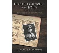 Marianne S Goodfellow Horses, Howitzers, and Hymns (Tascabile)