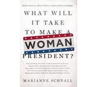 Marianne Schnall What Will It Take to Make A Woman President? (Tascabile)