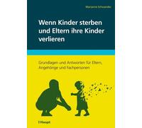Marianne Schwan Wenn Kinder sterben und Eltern ihre Kinder ver (Various Formats)