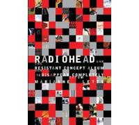 Marianne Tatom Letts Radiohead and the Resistant Concept Album (Tascabile)
