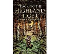 Marianne Taylor Tracking The Highland Tiger (Copertina rigida)
