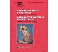 Marianne Werefkin e Willy Fries. Due visioni a confronto-Marianne Werefkin und Willy Fries. Zwei Visionen im Dialog. Ediz. illustrata