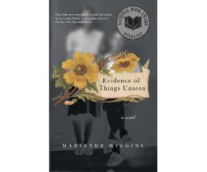 Marianne Wiggins Evidence of Things Unseen (Tascabile)