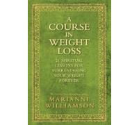 Marianne Williamson A Course in Weight Loss (Tascabile)