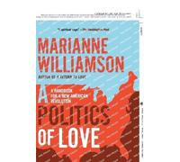 Marianne Williamson Politics of love (Tascabile)
