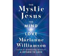 Marianne Williamson The Mystic Jesus (Copertina rigida)