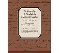 Mariano Azuela The Underdogs - A Novel of the Mexican Revolution (Tascabile)