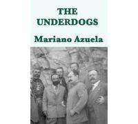 Mariano Azuela The Underdogs (Copertina rigida)