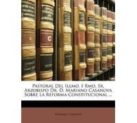 Mariano Casanov Pastoral Del Illmo. I Rmo. Sr. Arzobispo Dr. D. Mari (Tascabile)