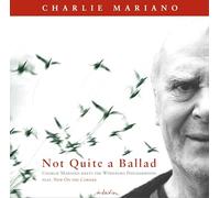 Mariano, Charlie - Not Quite Ballads