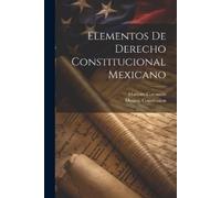 Mariano Coronado Elementos de derecho constitucional mexicano (Tascabile)