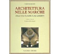 Mariano,Fabio. - Architettura nelle Marche dall'Età Classica al Liberty.