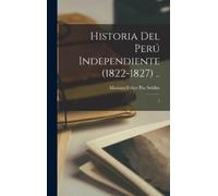 Mariano Felipe Paz Historia del Perú independiente (1822-18 (Copertina rigida)