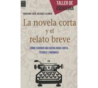 Mariano José Vázquez Alonso La Novela Corta Y El Relato Breve (Tascabile)