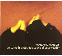 Mariano Martos - Un Compas Antes Que Suene El d