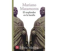 Mariano Matamoros: El Resplandor En La Batalla