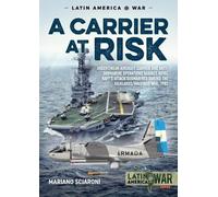 Mariano Sciaroni A Carrier at Risk (Tascabile) Latin America@War