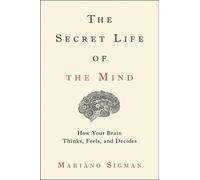 Mariano Sigman The Secret Life of the Mind (Copertina rigida)