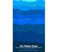 Mariarosa Dalla Costa Monica Chilese Our Mother Ocean (Tascabile)
