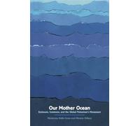 Mariarosa Dalla Costa Monica Chilese Our Mother Ocean (Tascabile)