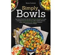 Marias Foodstyl Simply Bowls: Das Bowls Kochbuch mit den leck (Copertina rigida)