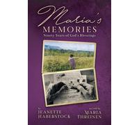 Maria's Memories: Ninety Years of God's Blessings - Threinen Maria