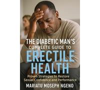 Mariatu Moseph Ng The Diabetic Man's Complete Guide to Erectile Hea (Tascabile)