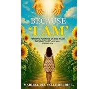 Maribel del Valle-Berdiel Because "I AM" (Copertina rigida)