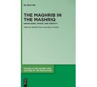 Maribel Fierro The Maghrib in the Mashriq (Copertina rigida)