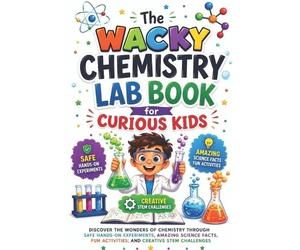 Maribel R Williams The Wacky Chemistry Lab Book for Curious Kids (Tascabile)