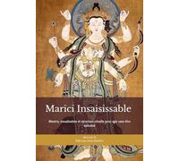 Marīcī Insaisissable : Entraînement de Protection, Lucidité et Frontières pour la Vie Moderne: Mantra, visualisation et structure rituelle pour agir sans être entraîné