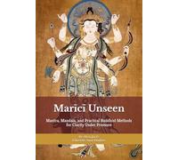 Marīcī Unseen: Dawn-Light Protection Training for Modern Life: Mantra, Mandala, and Practical Buddhist Methods for Clarity Under Pressure
