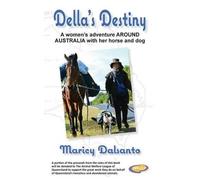 Maricy Dalsanto Della's Destiny - A Women's Adventure Around Austral (Tascabile)