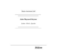 Marie a Gall John Maynard Keynes. Leben - Werk - Epoche (Tascabile)