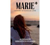 Marie; A Story Of Russian Love