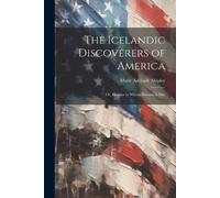 Marie Adelaide Shipley The Icelandic Discoverers of America (Tascabile)