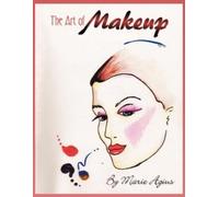Marie Agius The Art of Makeup (Tascabile)