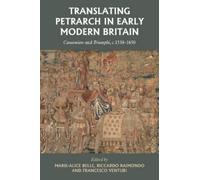 Marie-Alice Bell Translating Petrarch in Early Modern Britai (Copertina rigida)